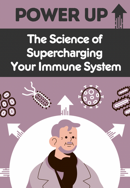 Power Up: The Science of Supercharging Your Immune System