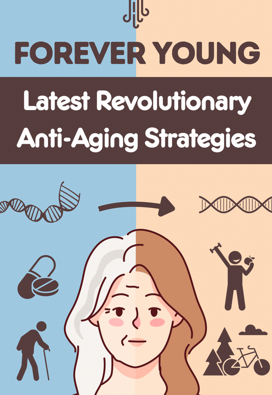 Forever Young: Latest Revolutionary Anti-Aging Strategies