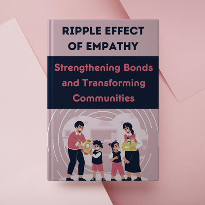 Ripple Effect of Empathy: Strengthening Bonds and Transforming Communities