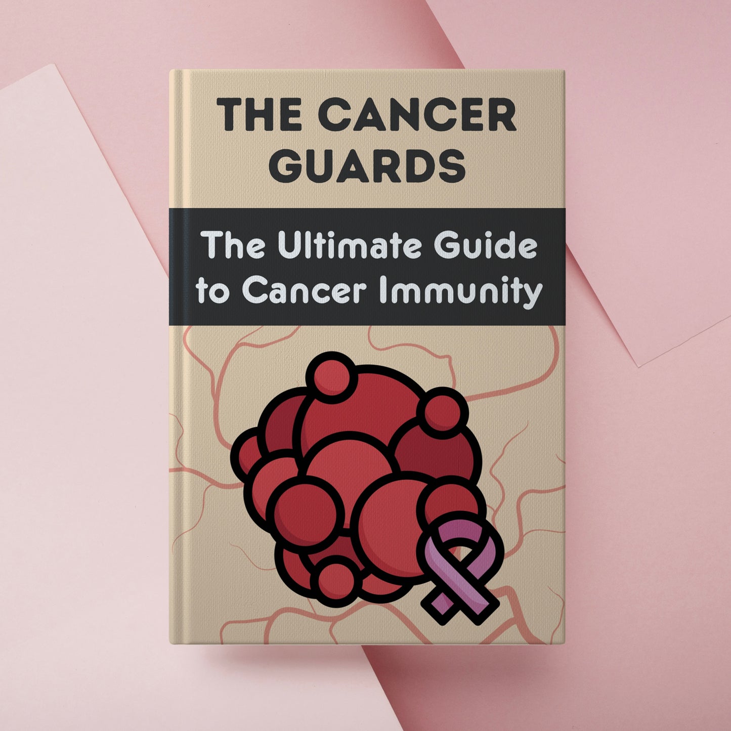 The Cancer Guards: The Ultimate Guide to Cancer Immunity