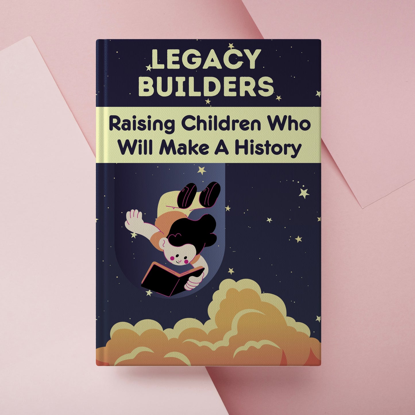 Legacy Builders: Raising Children Who Will Make A History