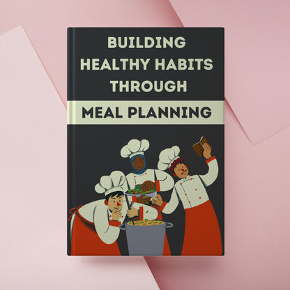 Building Healthy Habits Through Meal Planning